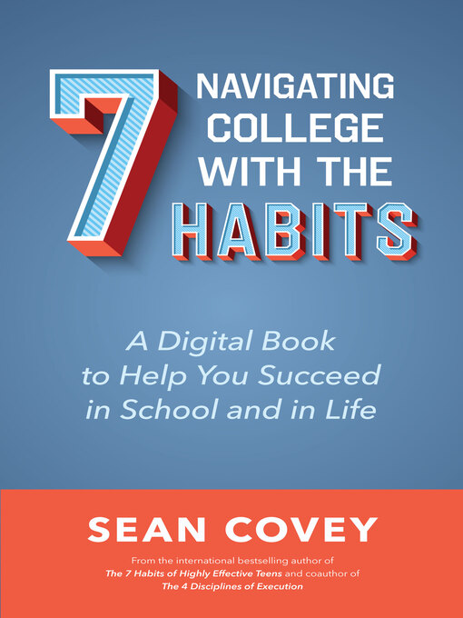 Title details for Navigating College With the 7 Habits by Sean Covey - Wait list